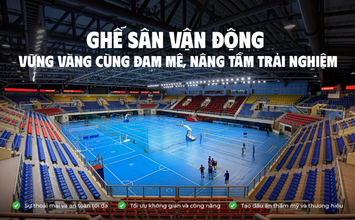 Ghế sân vận động – Vững vàng cùng đam mê, nâng tầm trải nghiệm