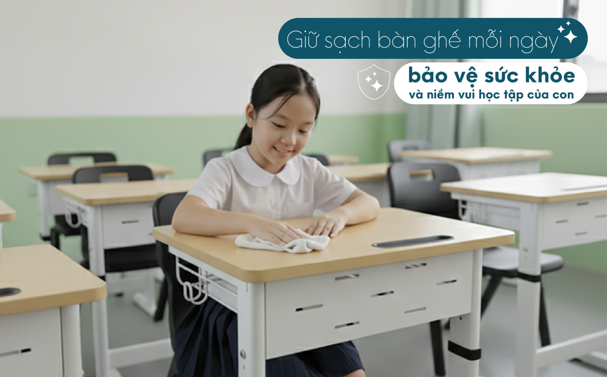 Cách vệ sinh và bảo quản bàn ghế học sinh bền đẹp